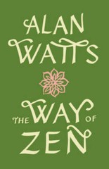 The Way of Zen – Paperback By Watts, Alan W. – GOOD