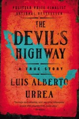The Devil’s Highway: A True Story – Paperback By Urrea, Luis Alberto – GOOD