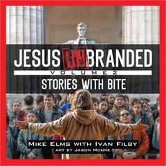Jesus Unbranded: Volume 2: Stories With Bite (Paperback or Softback)