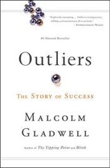 Outliers: The Story of Success by Gladwell, Malcolm