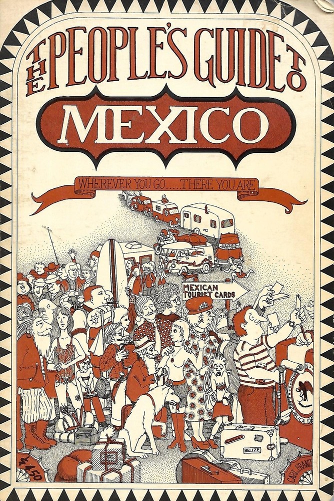 The People’s Guide to Mexico; Wherever You Go.There You Are