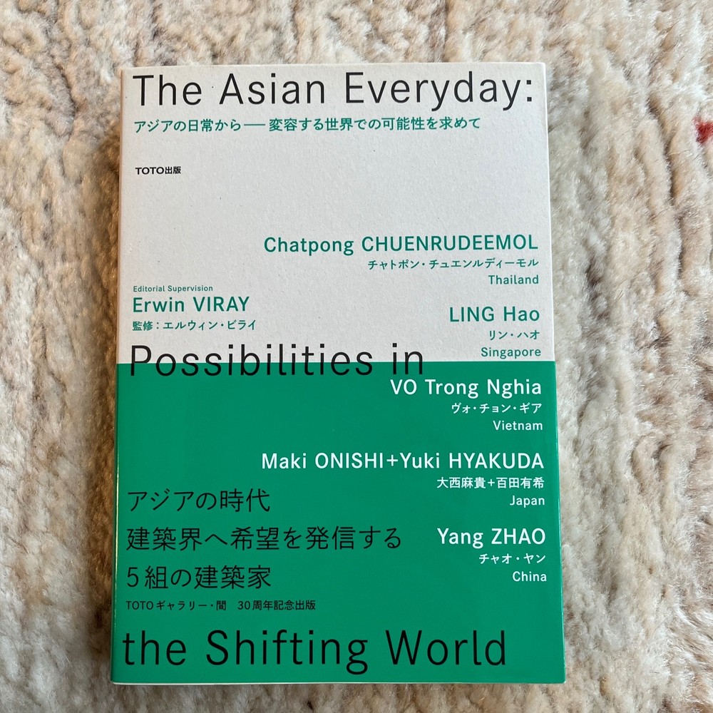 The Asian Everyday: Possibilities in the Shifting World TOTO Maki Onishi Vo Tron