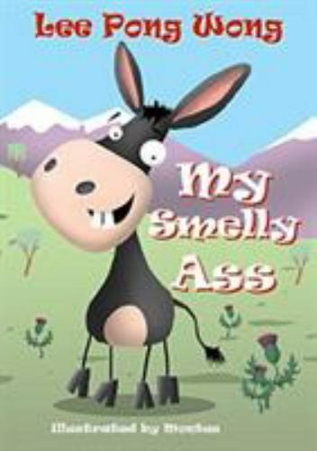 My Smelly Ass: Kids Funny Bedtime Story Picture Book, Pong Wong, Lee, New Book