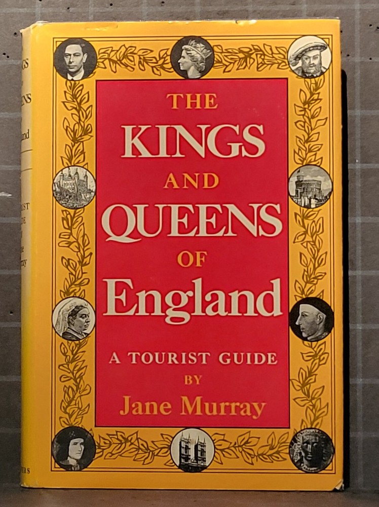 The Kings and Queens of England: A Tourist Guide. by Jane Murray 1974 HC 2623