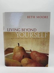 LIVING BEYOND YOURSELF – LEADER KIT – BETH MOORE – 6 DVD/BOOK /LEADER GUIDE
