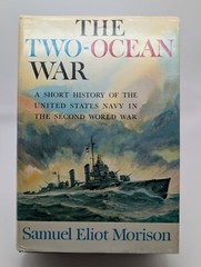 The Two-Ocean War By Samuel Eliot Morison 1963 *1ST EDITION * BOOK CLUB EDITION*