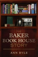 The Baker Book House Story – Anne Byle