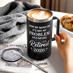 Retirement Gifts for Men, Every Sip Tastes like It’S Not My Problem Anymore 20Oz