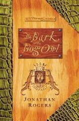 The Bark of the Bog Owl (Wilderking Trilogy), Rogers, Jonathan,