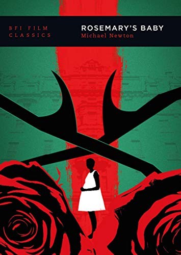 Rosemary’s Baby (BFI Film Classics) by Newton, Michael