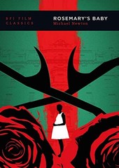 Rosemary’s Baby (BFI Film Classics) by Newton, Michael