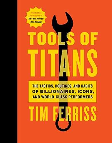 Tools Of Titans: A Comprehensive – Hardcover, by Ferriss Timothy – Very Good