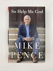 So Help Me God, by Mike Pence, Hardcover – SIGNED 1st Edition