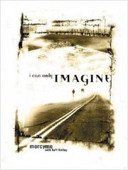 I Can Only Imagine: Mercy Me with Jeff Kinley – Paperback – VERY GOOD