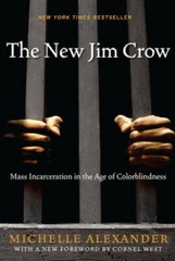 The New Jim Crow: Mass Incarceration in the Age of Colorblindness – GOOD