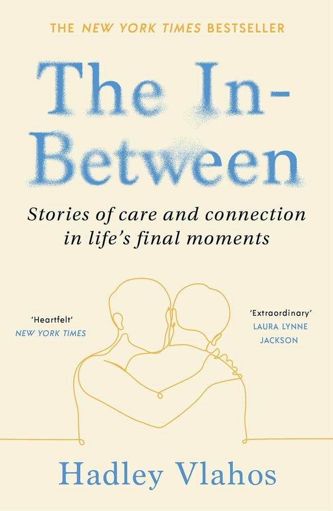 The In-Between: Unforgettable Encounters During Life’s by Hadley Vlahos| BOOK|PB
