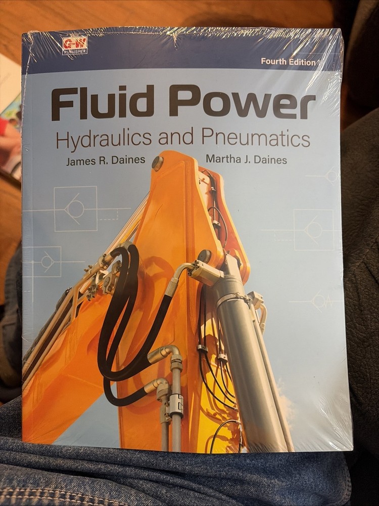 Fluid Power: Hydraulics and Pneumatics 4th Edition. Brand New. By Daines/Daine