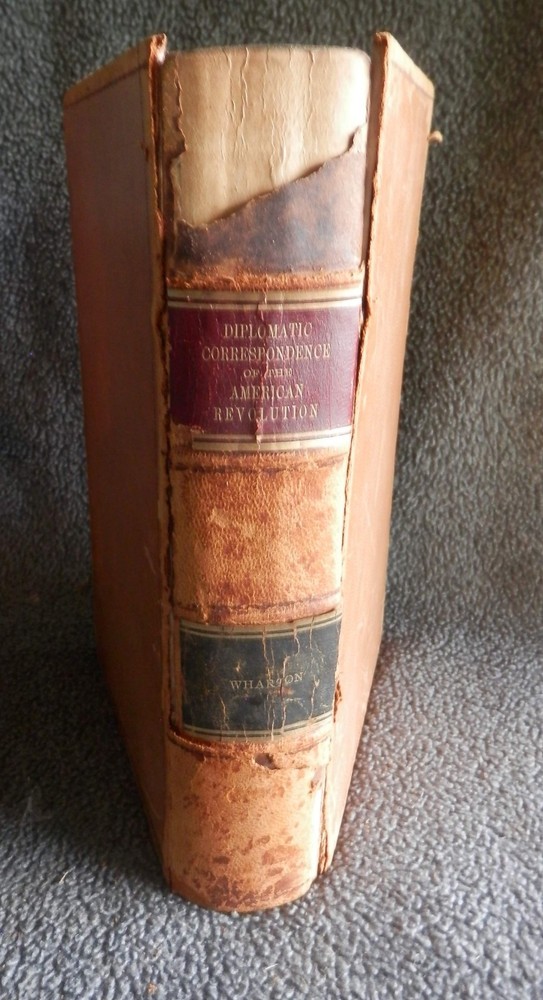 V. 3 REVOLUTIONARY DIPLOMATIC CORRESPENDENCE OF THE U.S. 1889 Francis Wharton HC