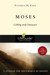 Moses: Calling and Character (LifeGuide Bible Studies) – Eyre, Stephen D. – …