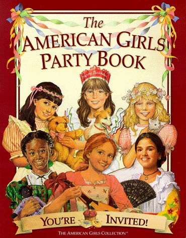 The American Girls Party Book: You’re Invited! (American Girl Collection)