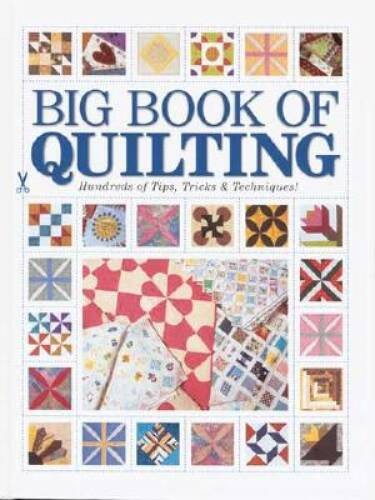 Big Book of Quilting: Hundreds of Tips, Tricks & Techniques – VERY GOOD