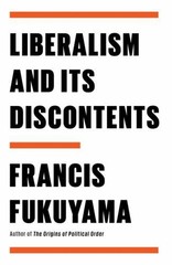 Liberalism and Its Discontents Hardcover Francis Fukuyama