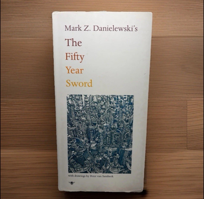 The Fifty Year Sword Mark Z. Danielewski’s 2006 2nd Edition