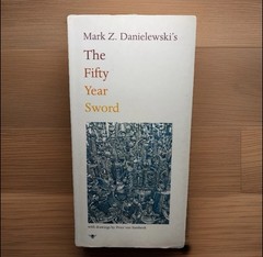 The Fifty Year Sword Mark Z. Danielewski’s 2006 2nd Edition