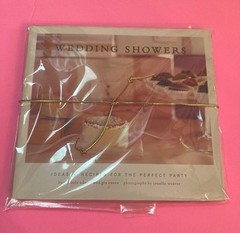 WEDDING SHOWERS BOOK 4 Planning Ideas,Recipes &Resource List for aPerfect Party