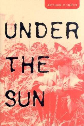 Under the Sun – Hardcover By Dorros, Arthur – VERY GOOD