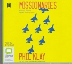 Missionaries: Phil Klay NEW Unabridged 12-CD War Novel Audiobook Ed. SALE PRICE!
