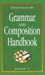 Glencoe Language Arts, Grade 8, Grammar and Composition Handbook