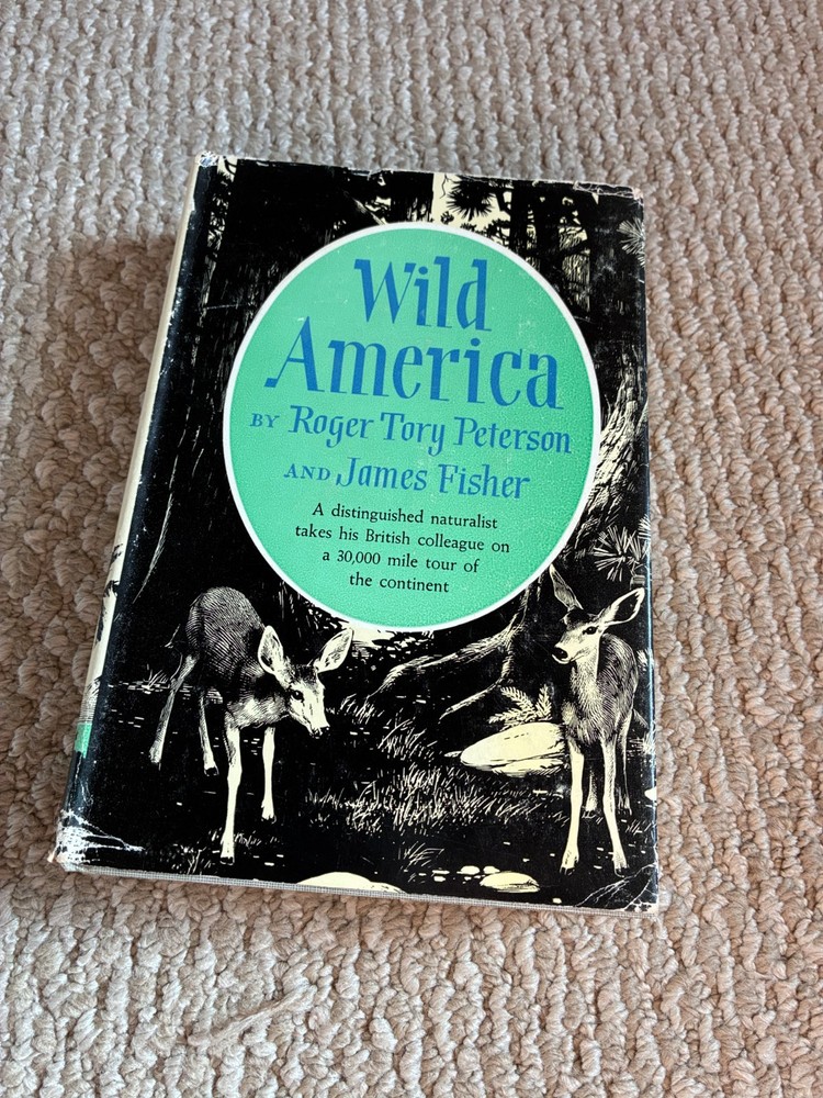 Wild America: Roger Peterson and James Fisher USED FINE First Edition