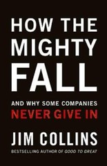 How The Mighty Fall: And Why Some Companies Never Give In – VERY GOOD