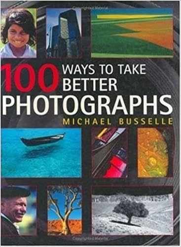 100 Ways to Take Better – Paperback, by Busselle Michael – Acceptable n