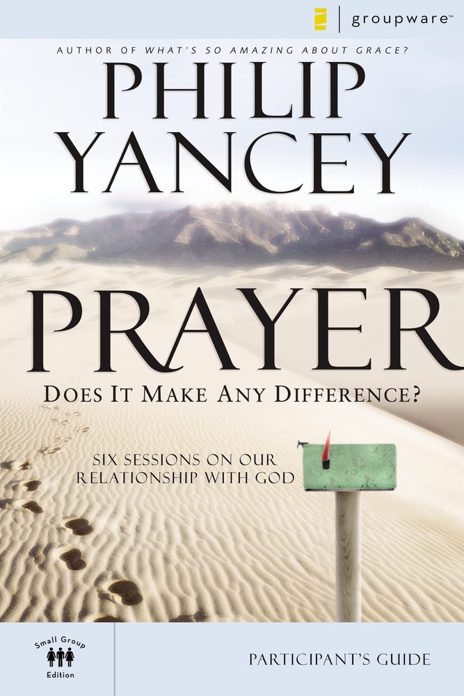 Prayer Bible Study Participant’s Guide: Six Sessions on Our Relationship wit…