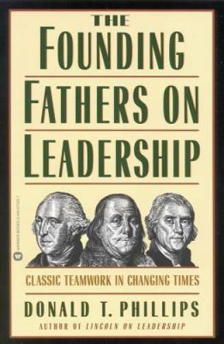 The Founding Fathers on Leadership: Classic Teamwork in Ch – VERY GOOD