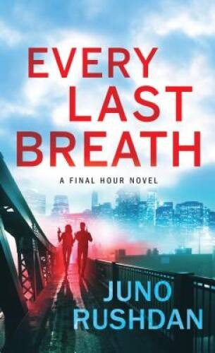 Every Last Breath (Final Hour) – Mass Market Paperback By Rushdan, Juno – GOOD