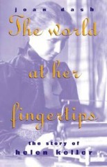 World At Her Fingertips: The Story Of Helen Keller – Hardcover – VERY GOOD