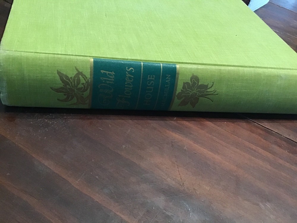 Homer D. House WILD FLOWERS (ill.) The Macmillan Company c. 1961 @D5