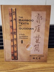 The Bamboo Texts of Guodian: A Study and Complete Translation, Volume 2 by Scott