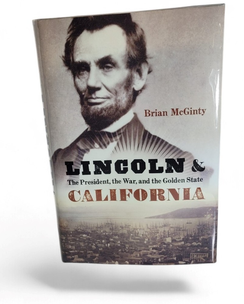 2023 Lincoln and California Brian McGinty HB in Jacket 1st Edition Potomac Books