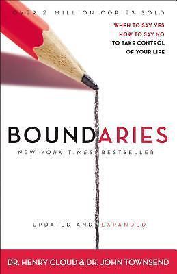 Boundaries Updated and Expanded Edition: When to Say Yes, How to Say No To Take