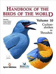 Handbook of the Birds of the World Vol. 10 Cuckoo Shrikes to T