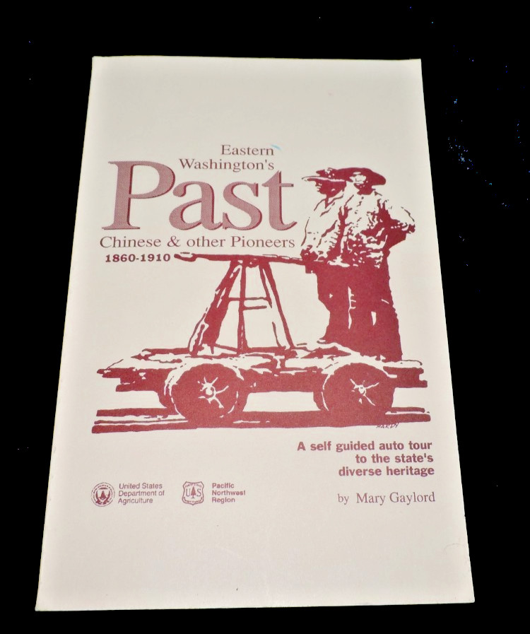 Eastern Washington’s Past Chinese & Other Pioneers 1860 -1910 by Mary Gaylord