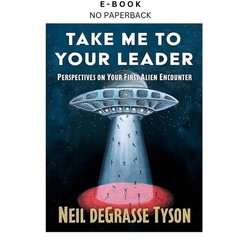 Take Me to Your Leader: Perspectives on Your First Al, Neil deGrasse Tyson 2026
