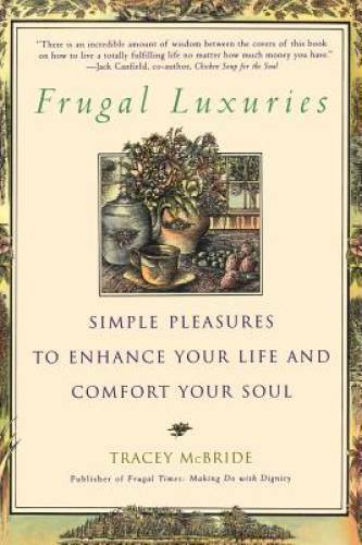 Frugal Luxuries: Simple Pleasures to Enhance Your Life and Comfort Yo – GOOD