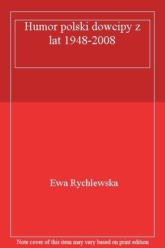 Humor polski dowcipy z lat 1948-2008 By Praca Zbiorowa