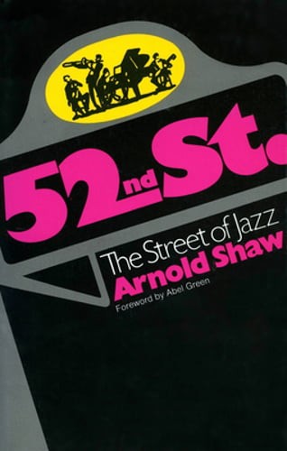 52nd Street: The Street of Jazz by Arnold Shaw: Used