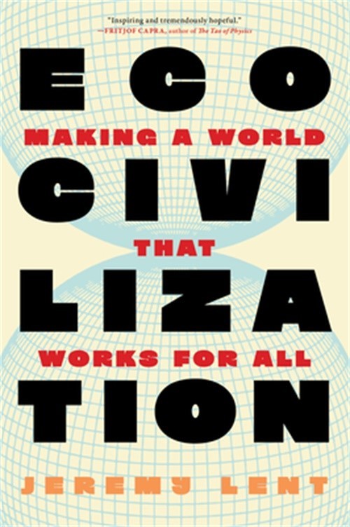 Ecocivilization: Making a World That Works for All (Hardback or Cased Book)